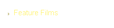 Feature Films